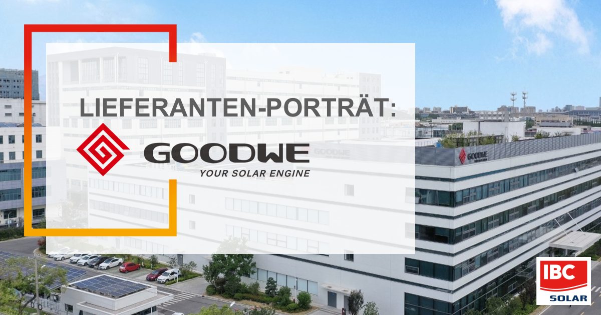 Lieferanten-Porträt: GoodWe – weltweit größter Hybrid